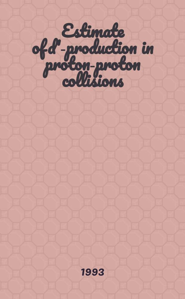 Estimate of d'-production in proton-proton collisions