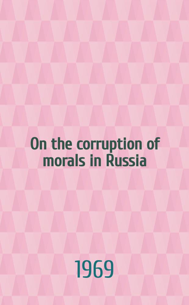 On the corruption of morals in Russia
