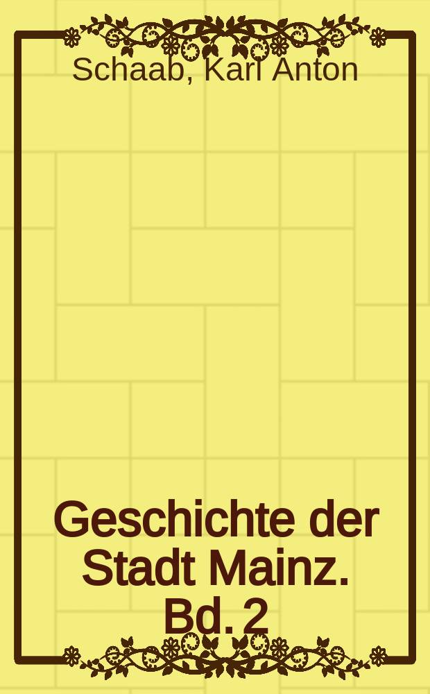 Geschichte der Stadt Mainz. Bd. 2