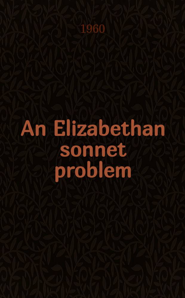 An Elizabethan sonnet problem : Shakespeare's sonnets, Daniel's Delia, and their literary background