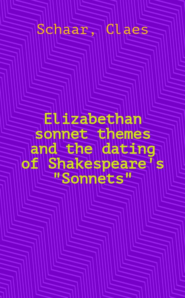 Elizabethan sonnet themes and the dating of Shakespeare's "Sonnets"