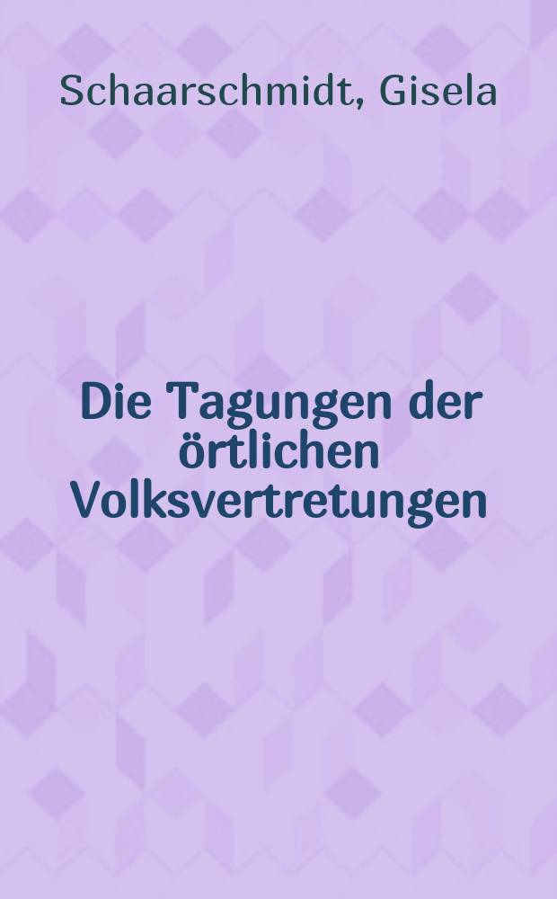 Die Tagungen der &ouml;rtlichen Volksvertretungen