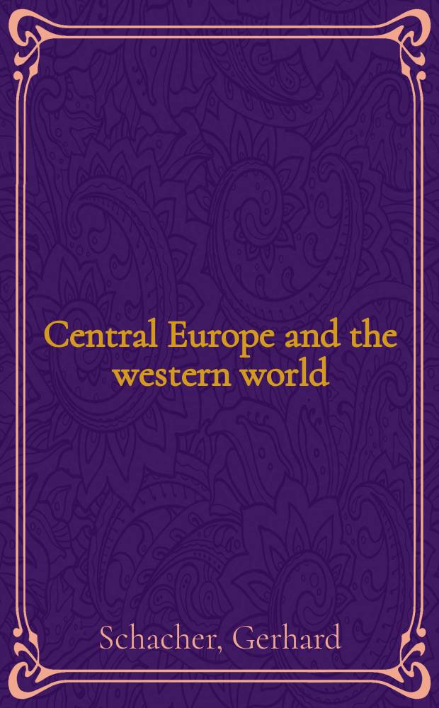 Central Europe and the western world : Transl. from the germ