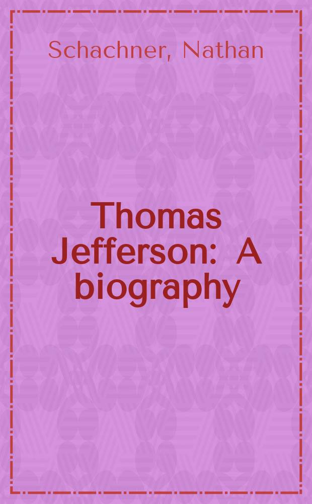 Thomas Jefferson : A biography : Vol. 1-2