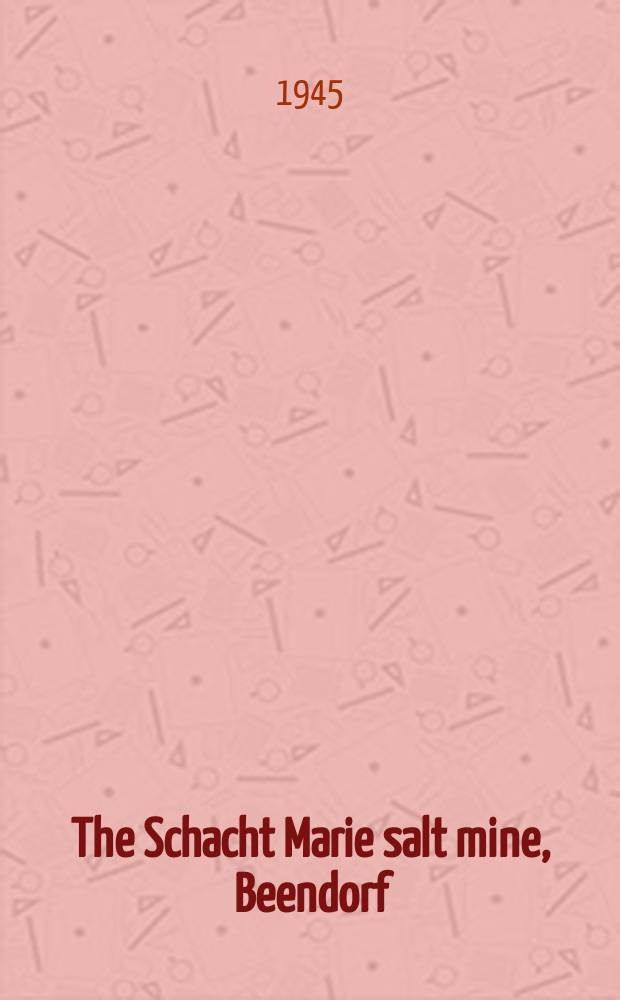 The Schacht Marie salt mine, Beendorf : Dispersal of Siemens. Berlin