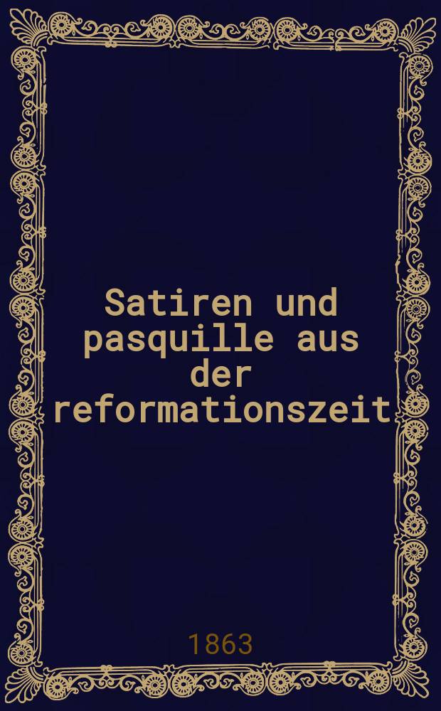 Satiren und pasquille aus der reformationszeit