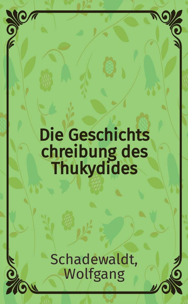 Die Geschichts chreibung des Thukydides