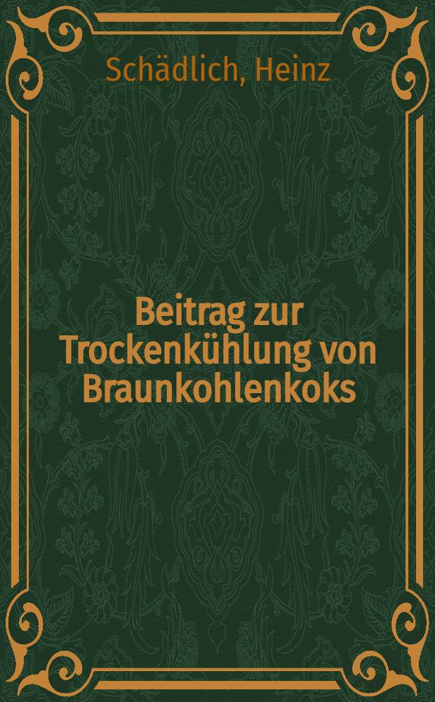 Beitrag zur Trockenkühlung von Braunkohlenkoks