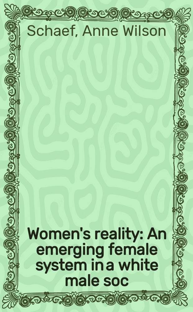 Women's reality : An emerging female system in a white male soc