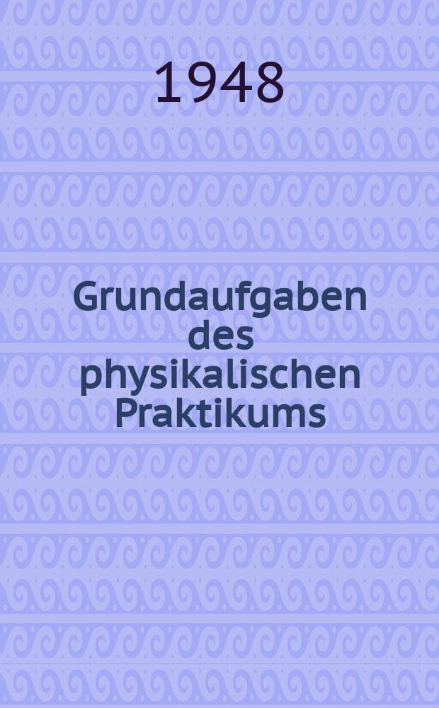 Grundaufgaben des physikalischen Praktikums