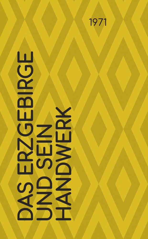 Das Erzgebirge und sein Handwerk : Album