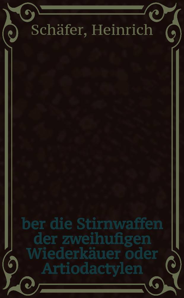 Über die Stirnwaffen der zweihufigen Wiederkäuer oder Artiodactylen : Vortrag gehalten am 10. Mai 1903 in der 63. Jahres-Versammlung des naturwissenschaftlichen Vereins der Rheinpfalz "Pollichia"