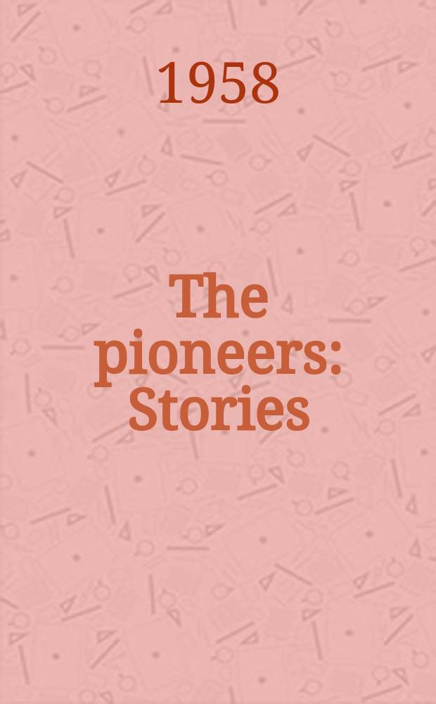 The pioneers : Stories