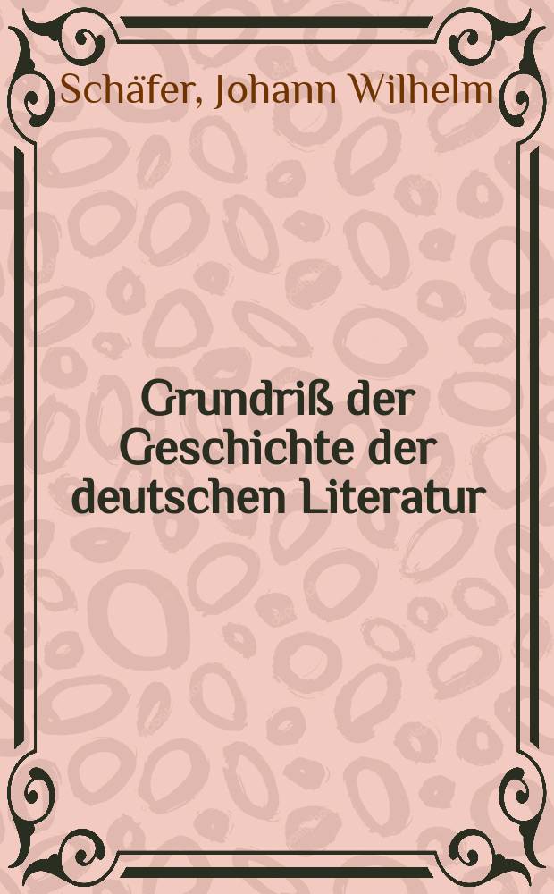 Grundriß der Geschichte der deutschen Literatur