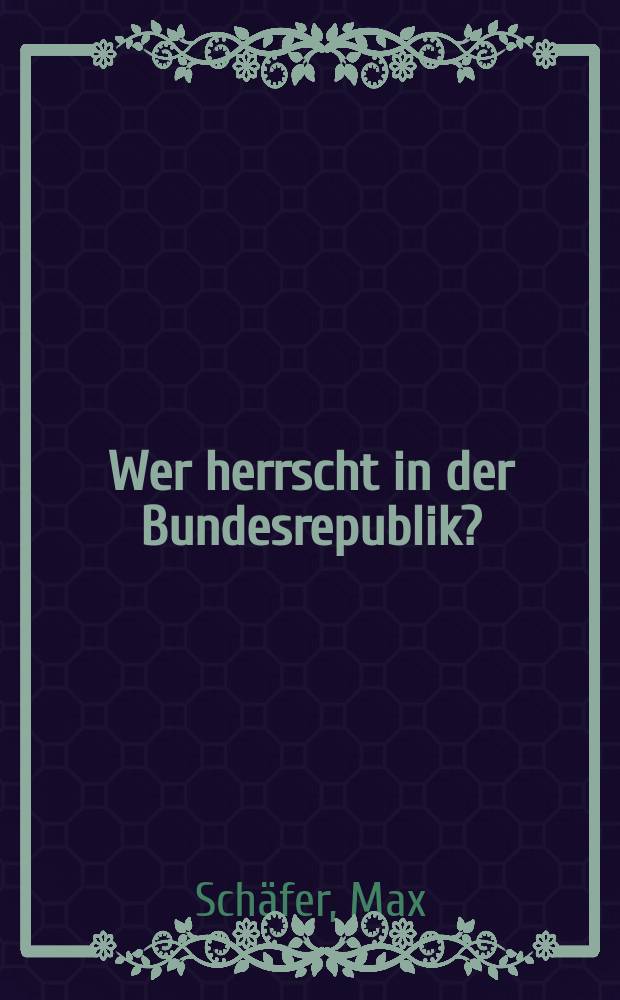Wer herrscht in der Bundesrepublik?