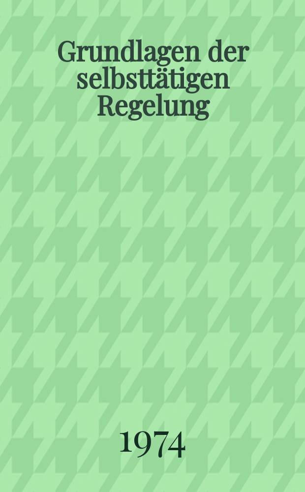 Grundlagen der selbsttätigen Regelung