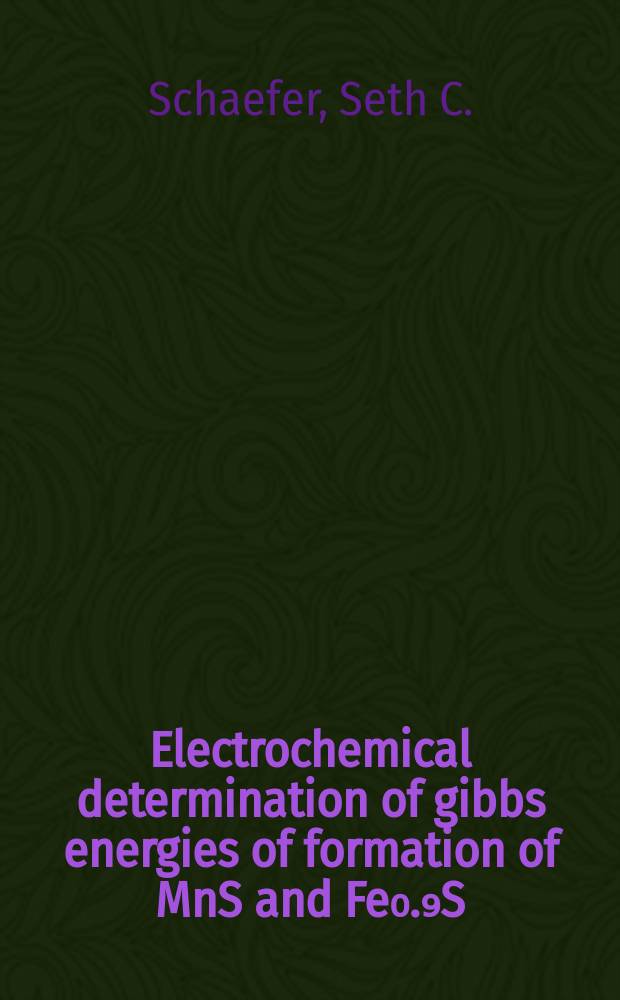 Electrochemical determination of gibbs energies of formation of MnS and Fe₀.₉S
