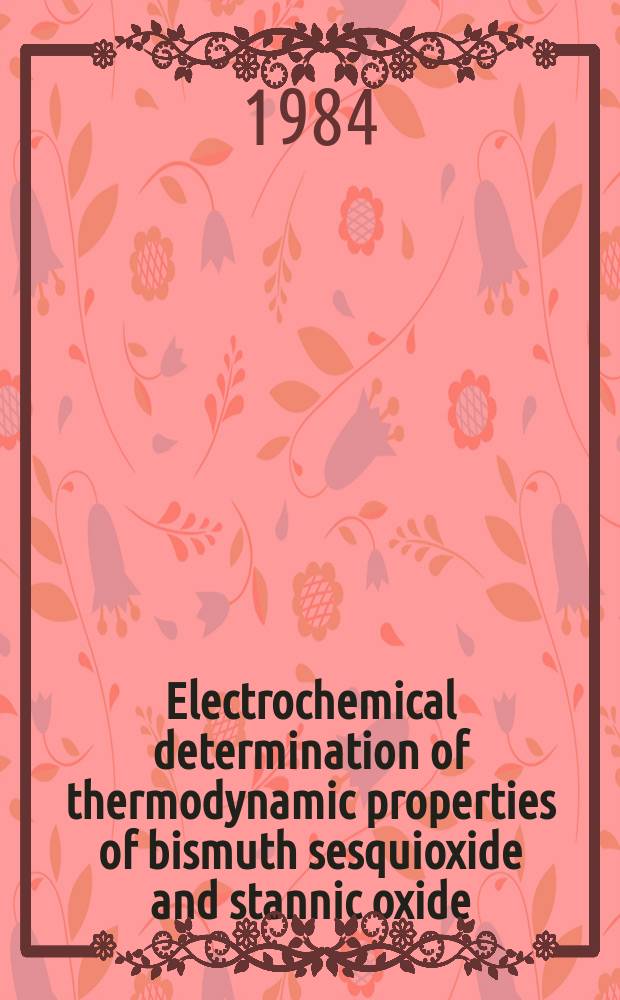 Electrochemical determination of thermodynamic properties of bismuth sesquioxide and stannic oxide