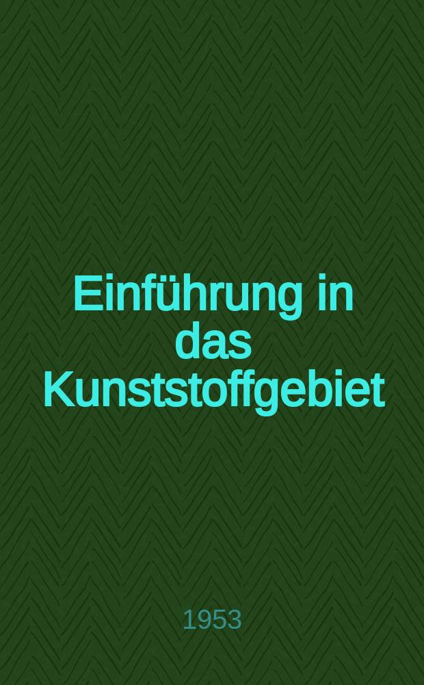 Einführung in das Kunststoffgebiet