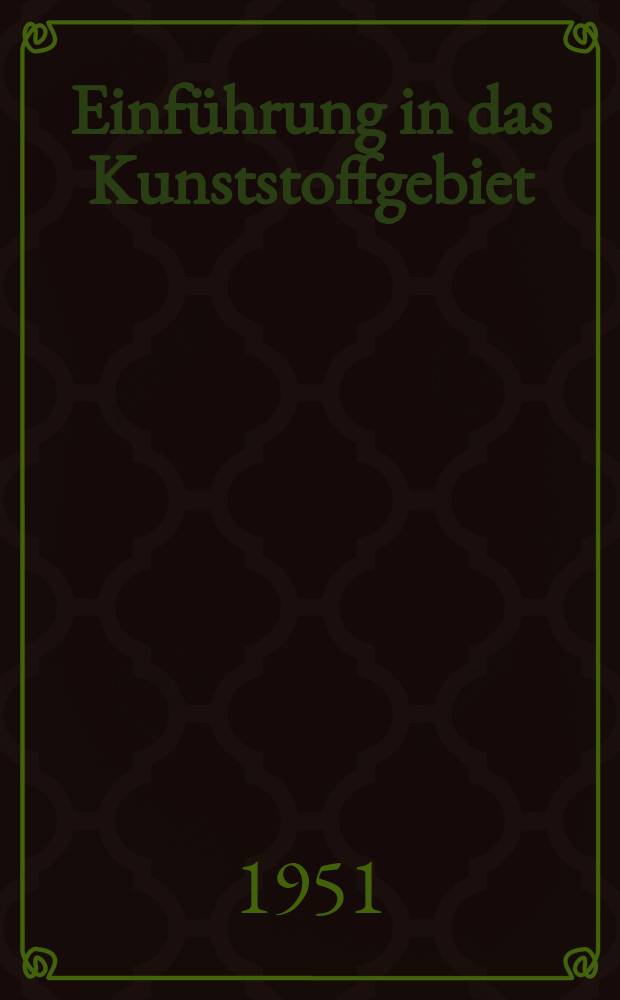 Einführung in das Kunststoffgebiet