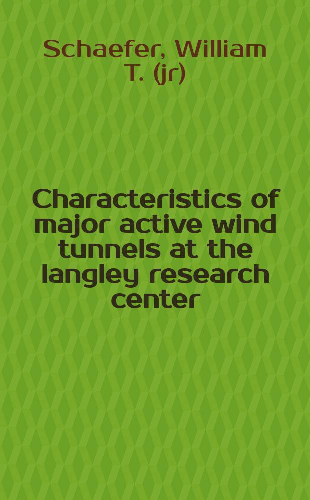 Characteristics of major active wind tunnels at the langley research center