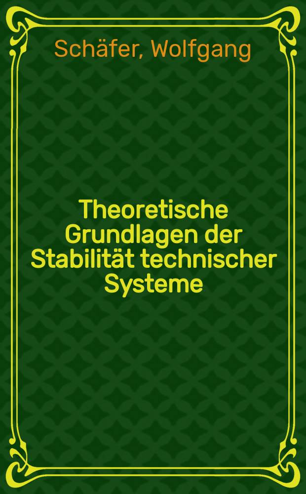 Theoretische Grundlagen der Stabilität technischer Systeme : Direkte Methode