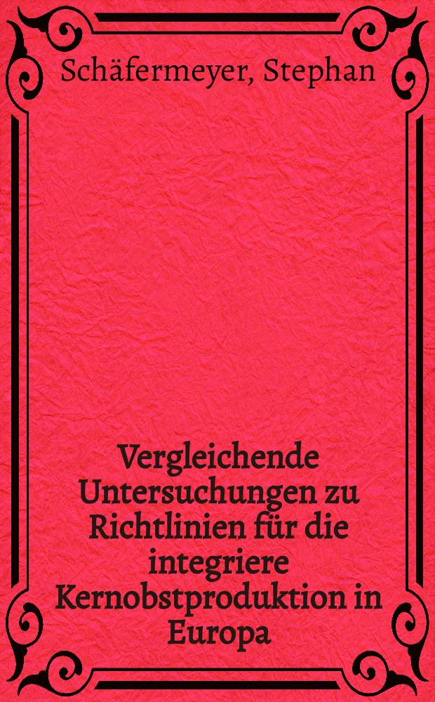 Vergleichende Untersuchungen zu Richtlinien für die integriere Kernobstproduktion in Europa
