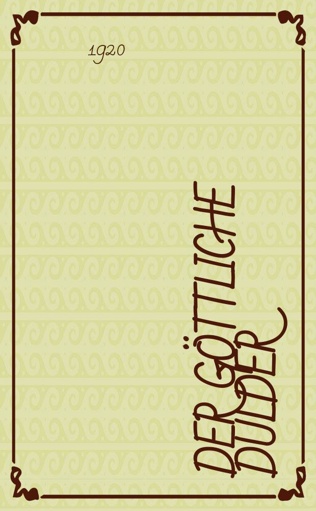 Der g&ouml;ttliche Dulder : Gedichte