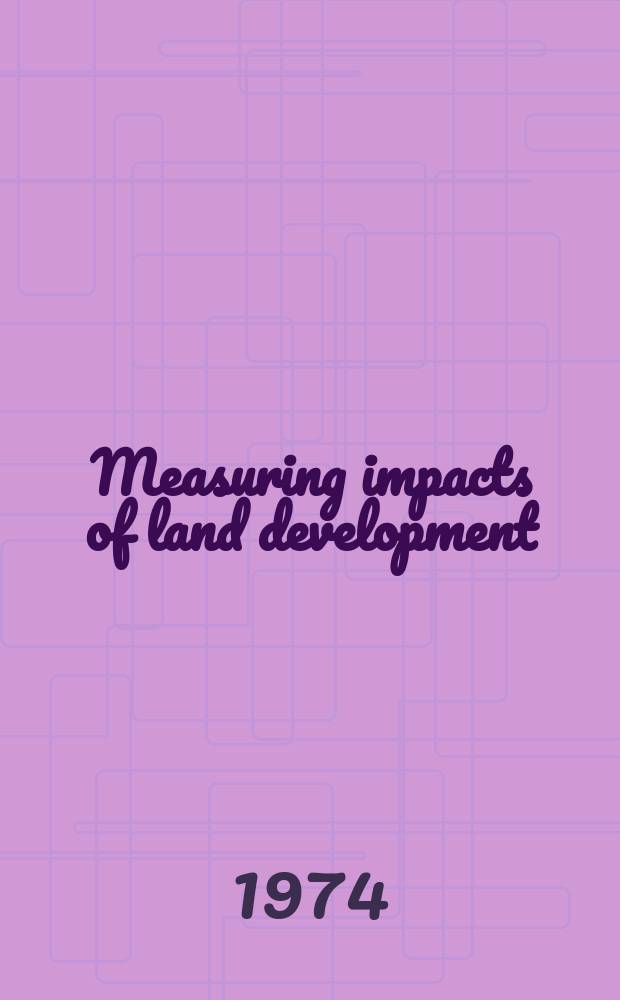Measuring impacts of land development : An initial approach