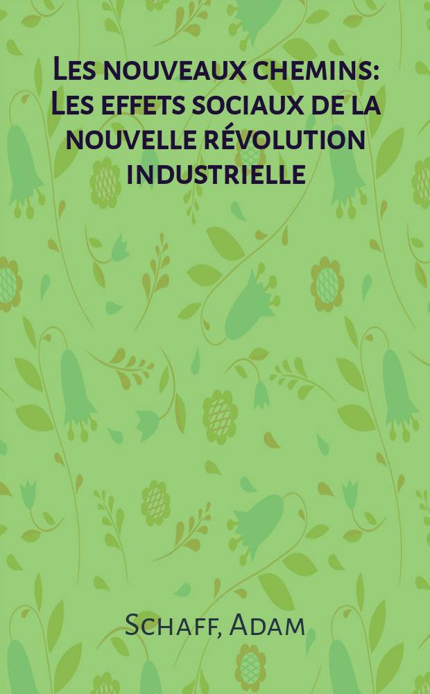 Les nouveaux chemins : Les effets sociaux de la nouvelle révolution industrielle