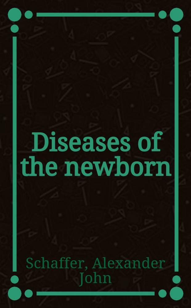 Diseases of the newborn