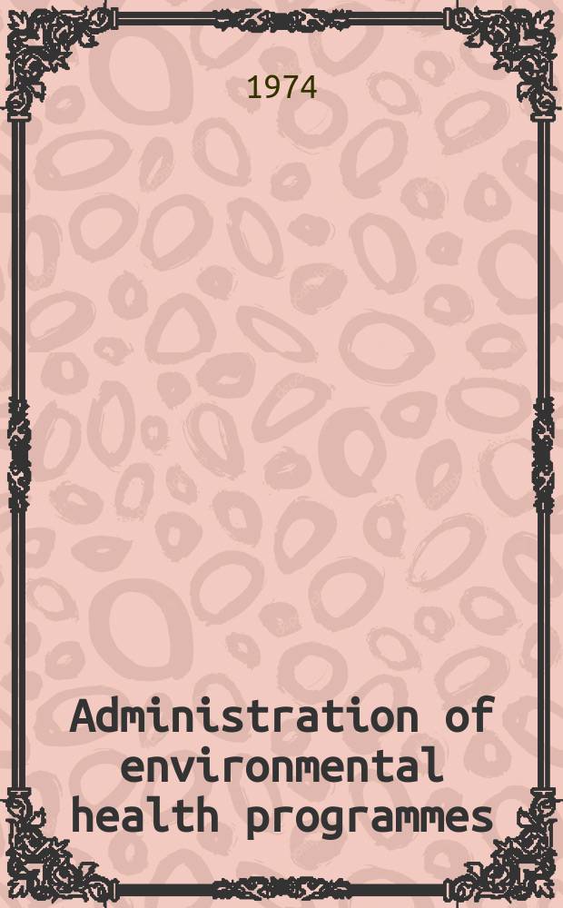 Administration of environmental health programmes : A systems view