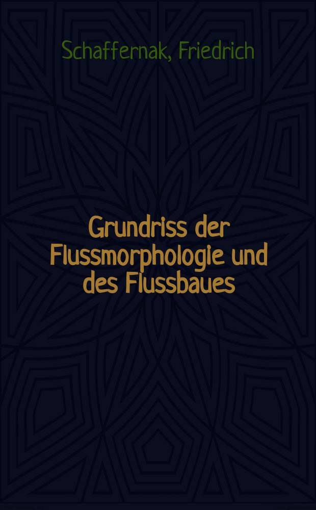 Grundriss der Flussmorphologie und des Flussbaues