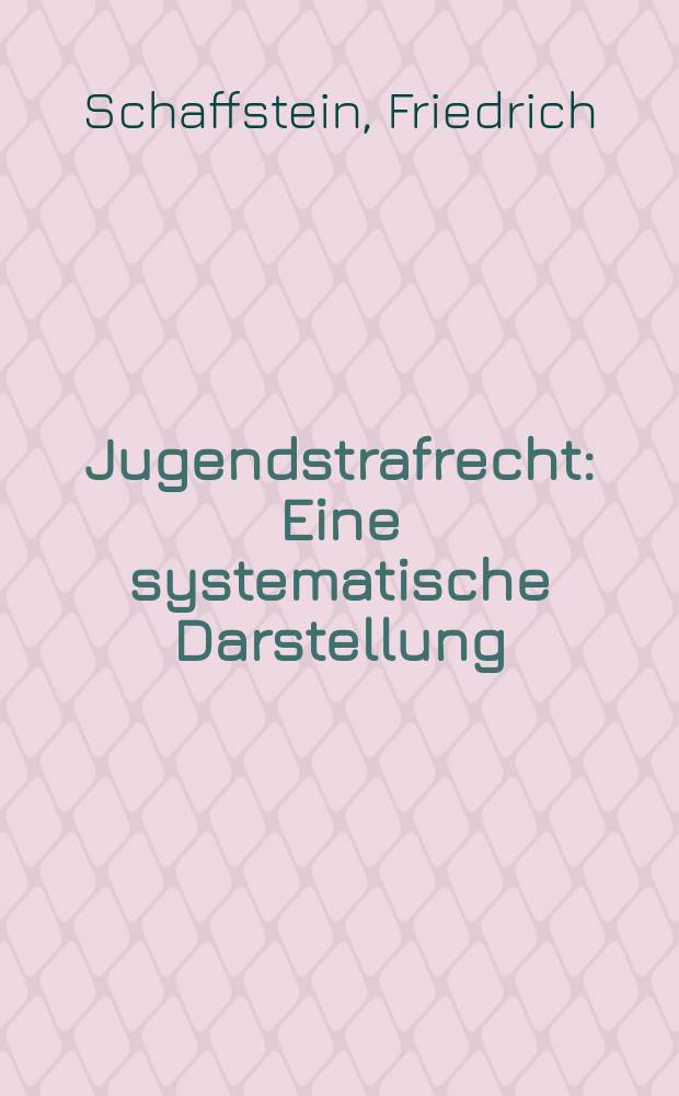 Jugendstrafrecht : Eine systematische Darstellung