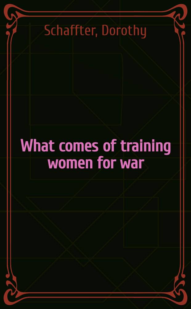 What comes of training women for war