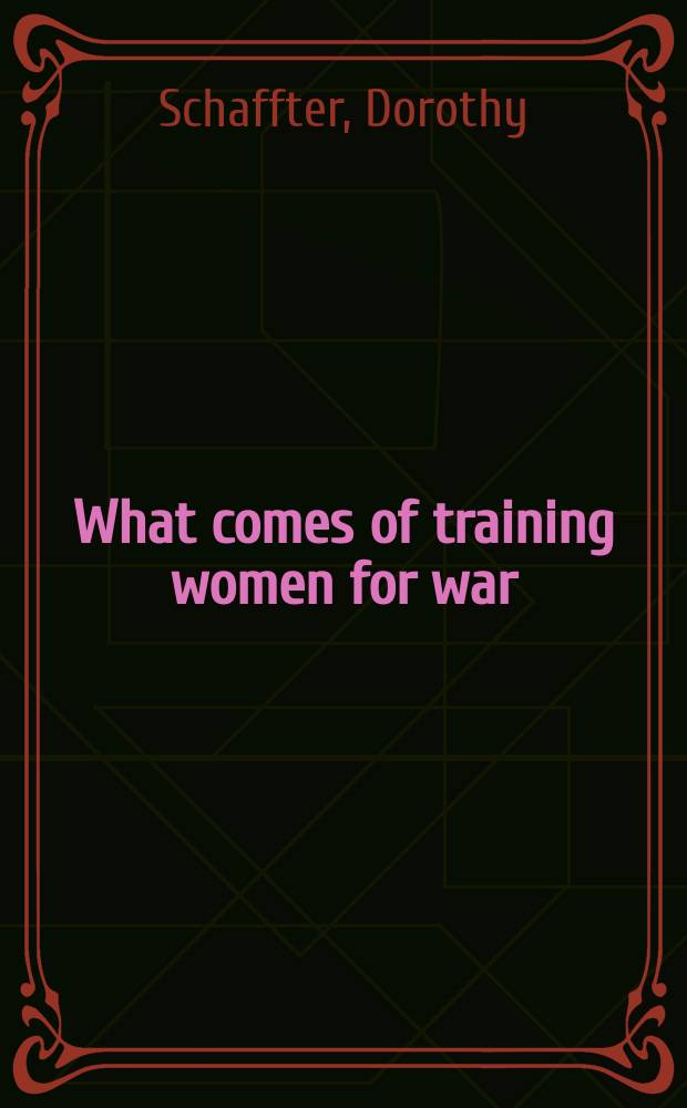 What comes of training women for war