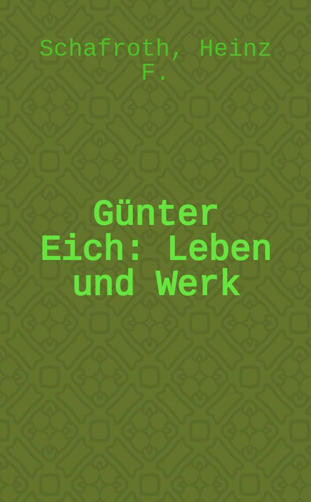 Günter Eich : Leben und Werk