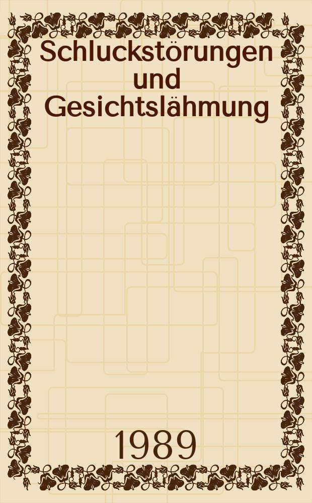 Schluckstörungen und Gesichtslähmung : Therapeutische Hilfen
