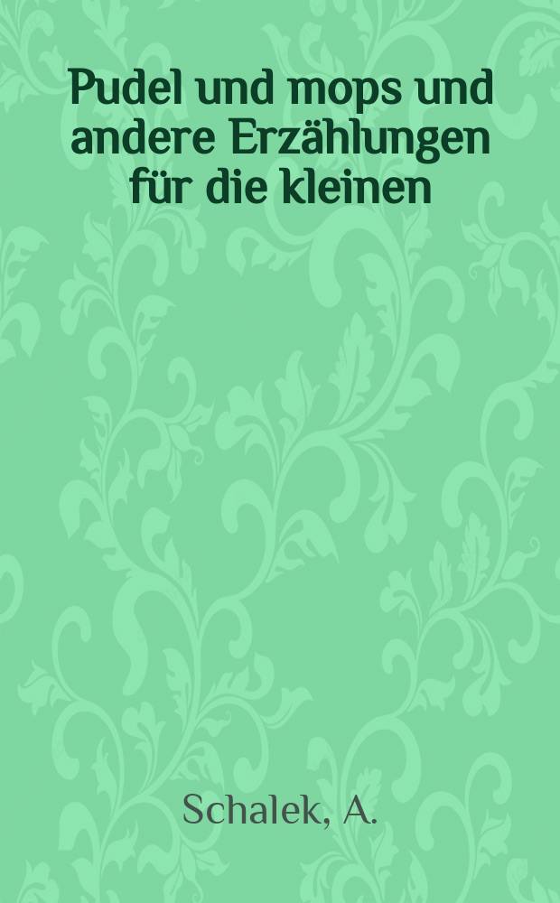 ... Pudel und mops und andere Erzählungen für die kleinen