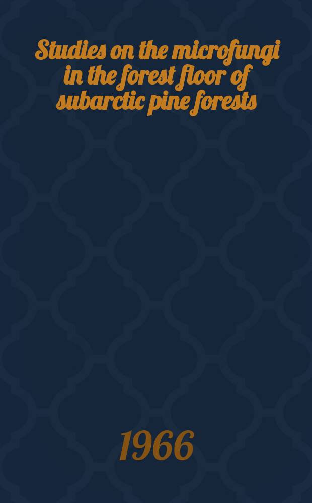 Studies on the microfungi in the forest floor of subarctic pine forests