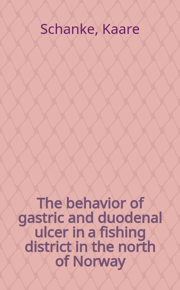 The behavior of gastric and duodenal ulcer in a fishing district in the north of Norway : Studies the frequency and localization of gastro-duodenal ulcer