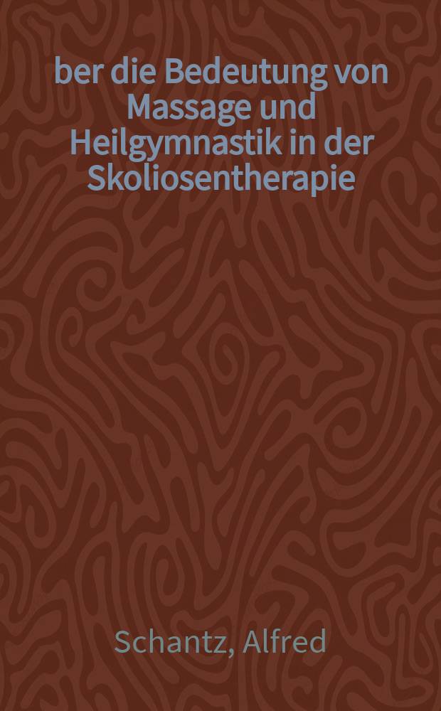 Über die Bedeutung von Massage und Heilgymnastik in der Skoliosentherapie