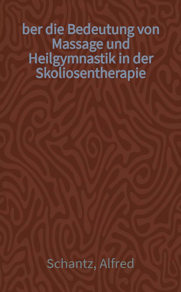 Über die Bedeutung von Massage und Heilgymnastik in der Skoliosentherapie