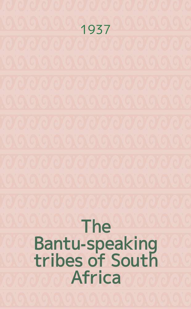 The Bantu-speaking tribes of South Africa : An ethnographical survey