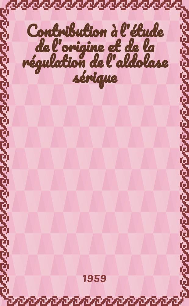 Contribution à l'étude de l'origine et de la régulation de l'aldolase sérique: 1-re thèse; Propositions données par la Faculté: 2-e thèse: Thèses présentées à la Faculté des sciences de l'Univ. de Paris ... / par Fanny Schapira-Cabessa