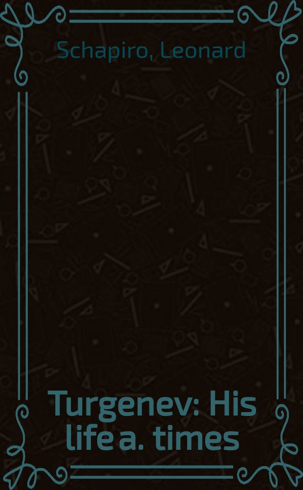 Turgenev : His life a. times