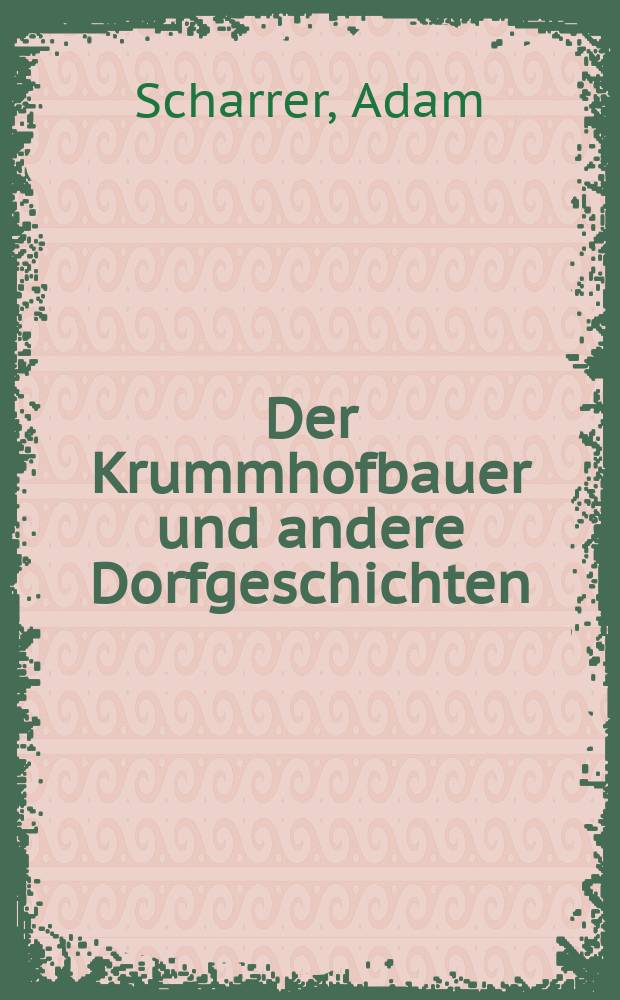 Der Krummhofbauer und andere Dorfgeschichten