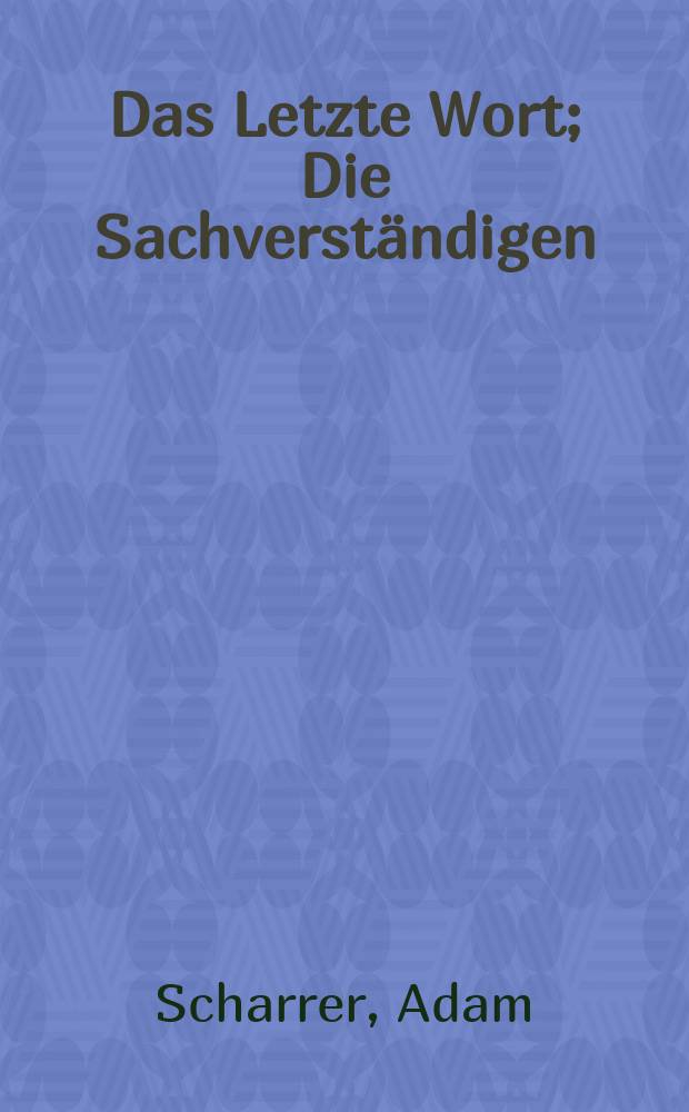 Das Letzte Wort; Die Sachverständigen: Zwei Erzählungen