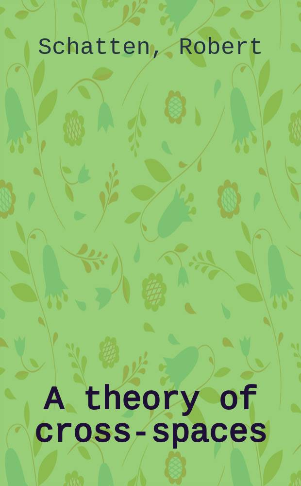 A theory of cross-spaces