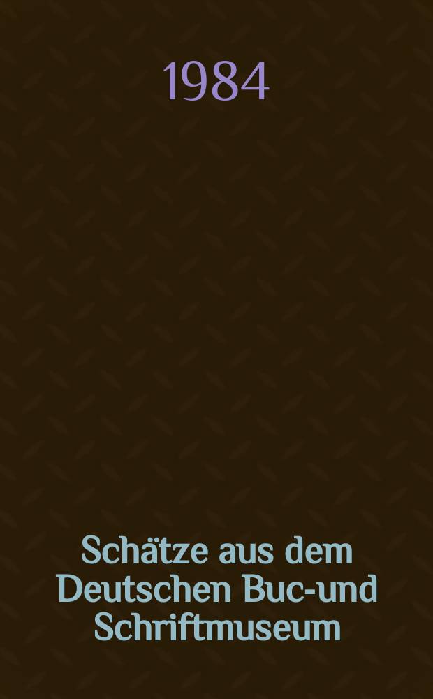 Schätze aus dem Deutschen Buch- und Schriftmuseum